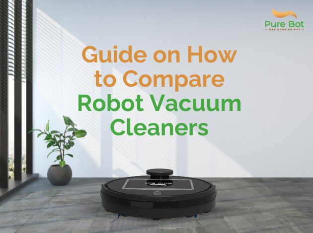 Guide on How to Compare Robot Vacuum Cleaners